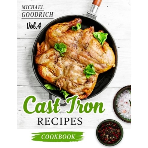 (영문도서) Cast Iron Recipes Cookbook: The 25 Best Recipes to Cook with a Cast-Iron Skillet - Every thin... Paperback, Independently Published, English, 9798509737688