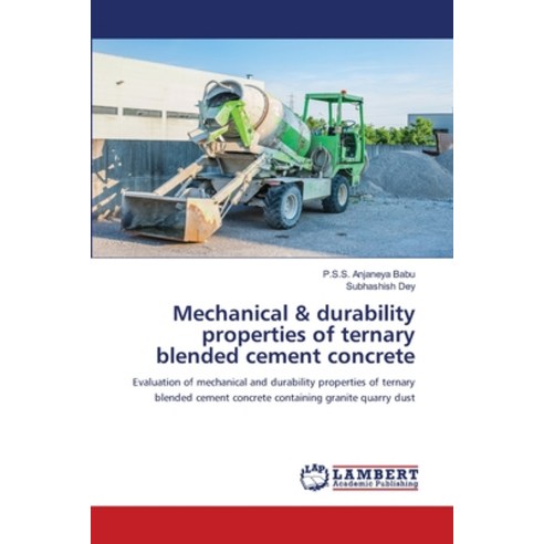 (영문도서) Mechanical & durability properties of ternary blended cement concrete Paperback, LAP Lambert Academic Publis..., English, 9786206159742