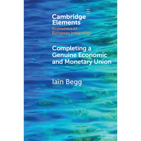 (영문도서) Completing a Genuine Economic and Monetary Union Paperback, Cambridge University Press, English, 9781108965552