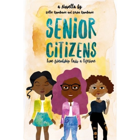 Senior Citizens: True Friendship Lasts a Lifetime Paperback, Independently Published