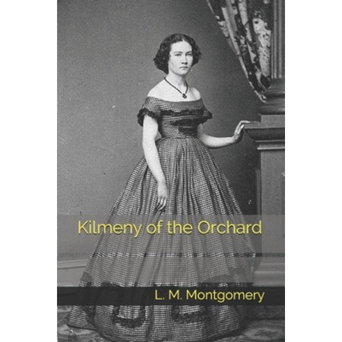 Kilmeny of the Orchard Paperback, Independently Published, English, 9798595382984