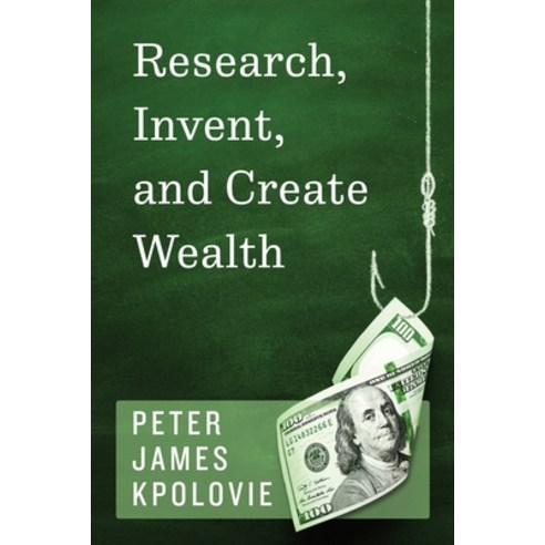 (영문도서) Research Invent and Create Wealth Paperback, Independently Published, English, 9798324808921