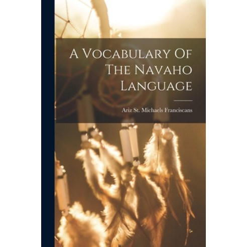 (영문도서) A Vocabulary Of The Navaho Language Paperback, Legare Street Press, English, 9781014420527