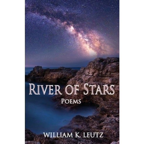 (영문도서) River of Stars: Poems Paperback, Three Black Spruce Publishing, English, 9781737557111