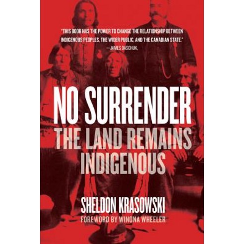 No Surrender: The Land Remains Indigenous Paperback, University of Regina Press, English, 9780889775961