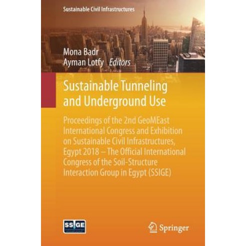 (영문도서) Sustainable Tunneling and Underground Use: Proceedings of the 2nd Geomeast International Cong... Paperback, Springer, English, 9783030018832