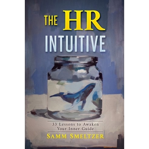 (영문도서) The HR Intuitive Paperback, Leadership Arts Associates, English, 9781646492961