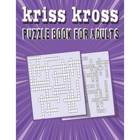kriss kross puzzle book for adults: Criss Cross Crossword Activity Book Paperback, Independently Published