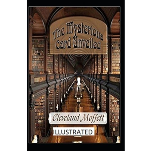 (영문도서) The Mysterious Card Unveiled Illustrated Paperback, Independently Published, English, 9798512594117