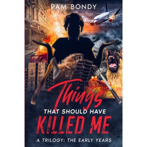 (영문도서) Things That Should Have Killed Me: A Trilogy: The Early Years Paperback, Jim Bondy, English, 9781778057113