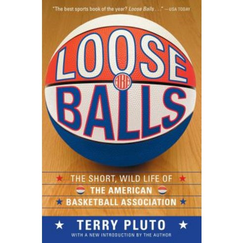 (영문도서) Loose Balls: The Short Wild Life of the American Basketball Association Paperback, Simon & Schuster, English, 9781416540618