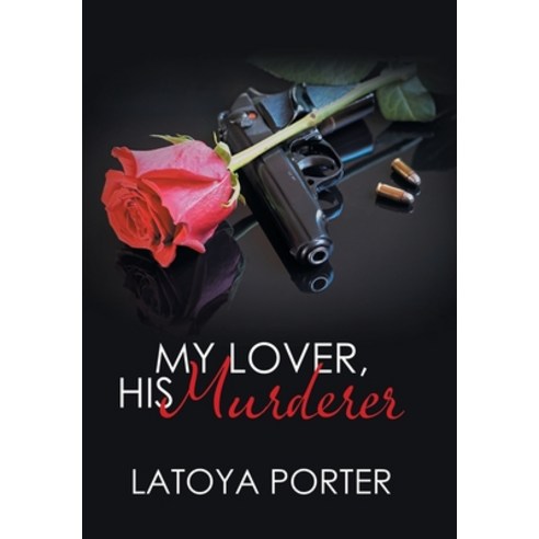 (영문도서) My Lover His Murderer Hardcover, Xlibris Us, English, 9781796036282