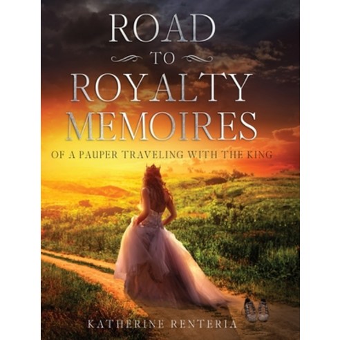 (영문도서) Road To Royalty Memoires Hardcover, Shekinah Glory Publishing, English, 9781087982755