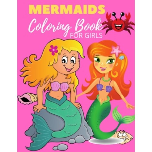 Mermaids Coloring Book For Girls: Mermaids & Fish Ages 4-8 Fun Color Pages For Kids Girls Birthda... Paperback, Independently Published
