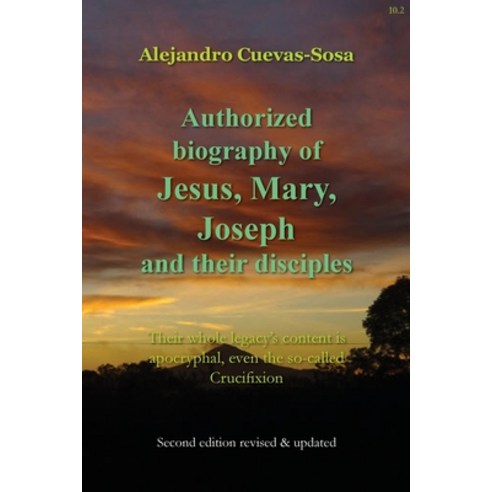 (영문도서) Authorized Biography of Jesus Mary Joseph and their Disciples 2nd Edition: Their whole lega... Paperback, Grosvenor House Publishing ..., English, 9781786235732