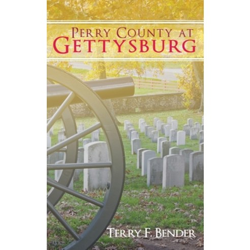Perry County at Gettysburg Hardcover, Dorrance Publishing Co., English, 9781649134066
