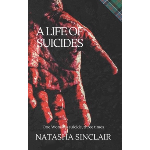 (영문도서) A Life of Suicides: One Woman''s Suicide Three Times Paperback, Independently Published, English, 9781717868992