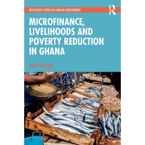 (영문도서) Microfinance Livelihoods and Poverty Reduction in Ghana Paperback, Routledge, English, 9781032332628