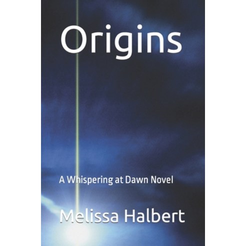 (영문도서) Origins: A Whispering at Dawn Novel Paperback, Independently Published, English, 9798853063945