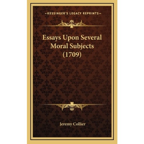 (영문도서) Essays Upon Several Moral Subjects (1709) Hardcover, Kessinger Publishing, English, 9781164802457