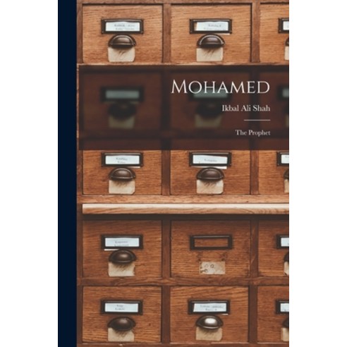 (영문도서) Mohamed: The Prophet Paperback, Hassell Street Press, English, 9781015286146