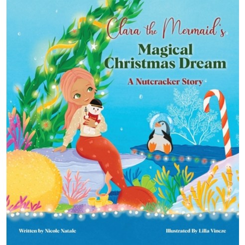(영문도서) Clara the Mermaid''s Magical Christmas Dream (a Nutcracker Story) Hardcover, Joy Holiday Publishing, English, 9781956146073