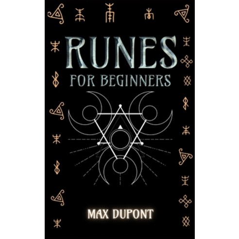 Runes for Beginners: The Complete Guide to Discover the Ancient Knowledge of Elder Futhark Runes. Le... Hardcover, Charlie Creative Lab Ltd, English, 9781801927000