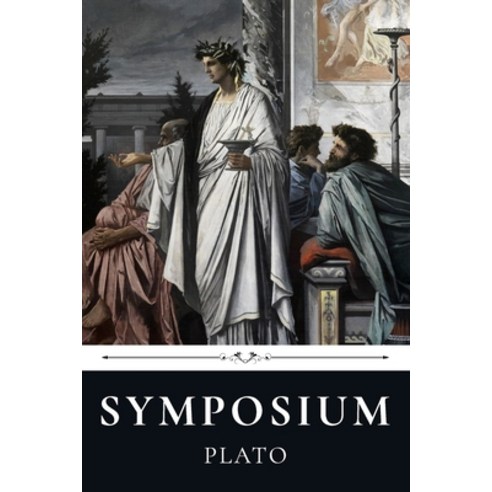 (영문도서) Symposium by Plato Paperback, Independently Published, English, 9798624634640