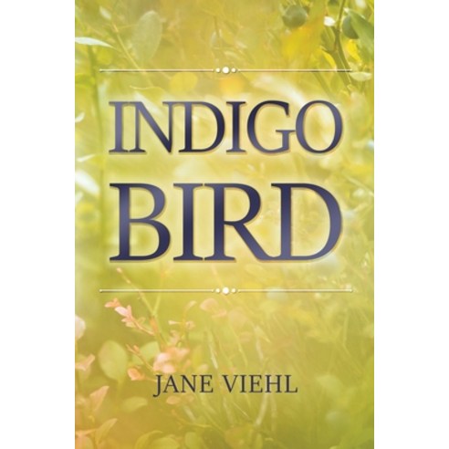 (영문도서) Indigo Bird Paperback, Dorrance Publishing Co., English, 9798892112956