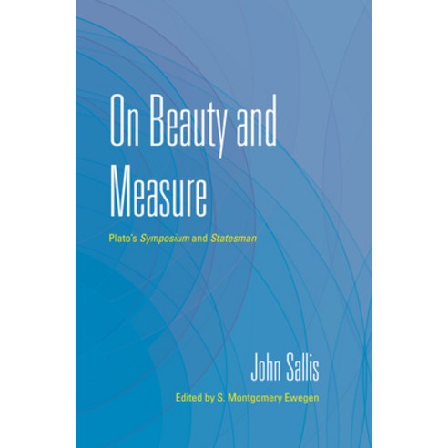 On Beauty and Measure: Plato''s Symposium and Statesman Paperback, Indiana University Press, English, 9780253057969