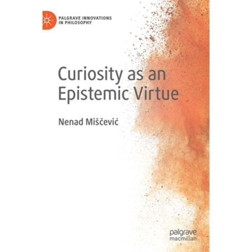 Curiosity as an Epistemic Virtue Hardcover, Palgrave MacMillan, English, 9783030571023