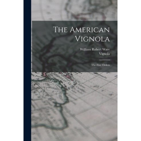 (영문도서) The American Vignola: The Five Orders Paperback, Legare Street Press, English, 9781015952874
