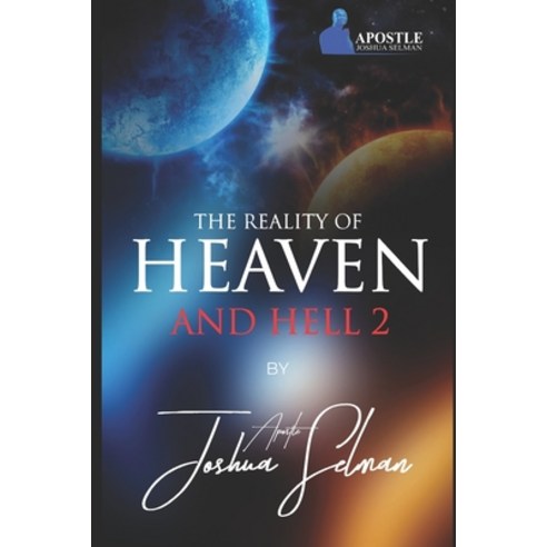 The Reality of Heaven and Hell: Part 2 Paperback, Independently Published, English, 9798596924923