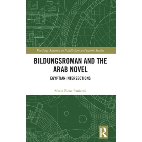 (영문도서) Bildungsroman and the Arab Novel: Egyptian Intersections Hardcover, Routledge, English, 9781138562103