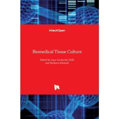 (영문도서) Biomedical Tissue Culture Hardcover, Intechopen, English, 9789535107880