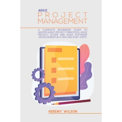 Agile Project Management: A Complete Beginners Guide To Agile Project ...