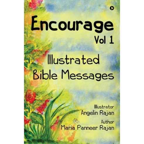 (영문도서) Encourage Vol 1: Illustrated Bible Messages Paperback, Notion Press Media Pvt Ltd, English, 9781646786602
