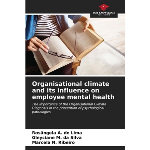(영문도서) Organisational climate and its influence on employee mental health Paperback, Our Knowledge Publishing, English, 9786206533115