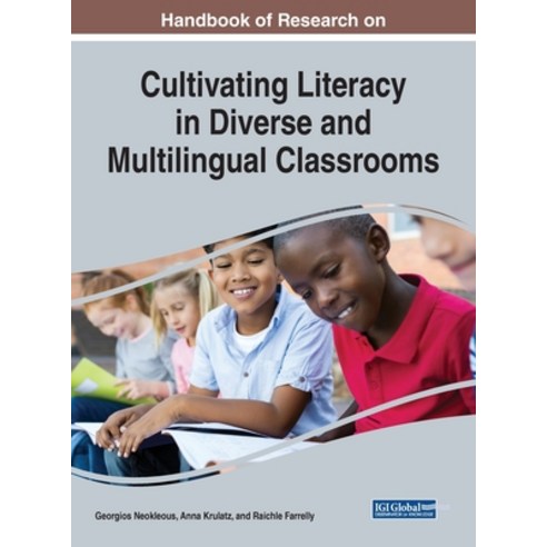 Handbook of Research on Cultivating Literacy in Diverse and Multilingual Classrooms Hardcover, Information Science Reference
