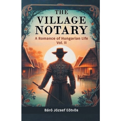 (영문도서) The Village Notary A Romance of Hungarian Life Vol. II Paperback, Double 9 Books, English, 9789368092759