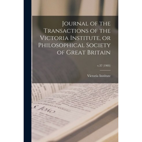 (영문도서) Journal of the Transactions of the Victoria Institute or Philosophical Society of Great Brit... Paperback, Legare Street Press