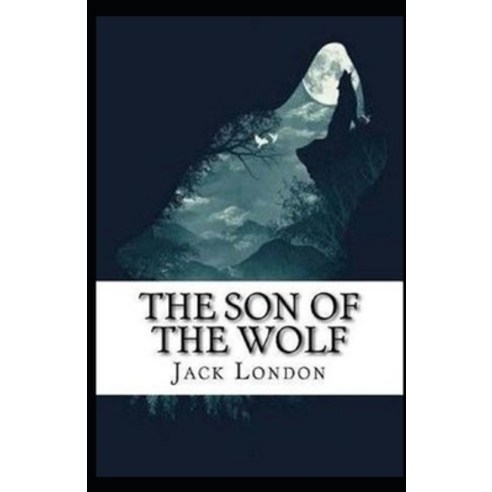 The Son of the Wolf Illustrated Paperback, Independently Published, English, 9798739674807