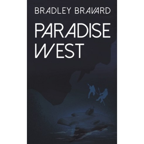 (영문도서) Paradise West Paperback, Bradley Bravard, English, 9781737724537