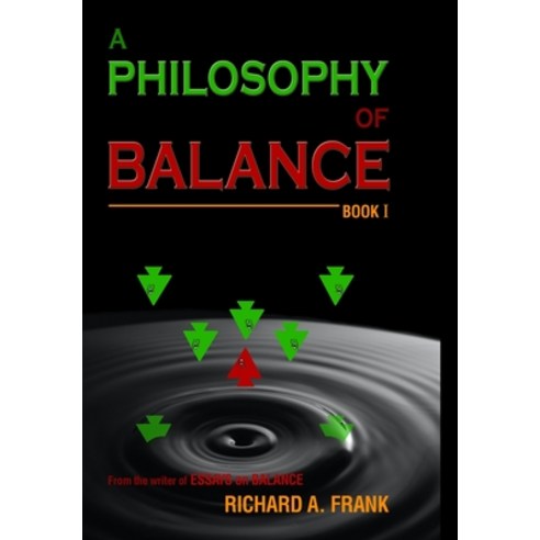A Philosophy of Balance Book I Hardcover, Lulu.com, English, 9781716424526