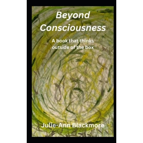 (영문도서) Beyond Consciousness Paperback, Independently Published, English, 9798858844709