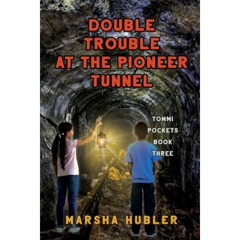 (영문도서) Double Trouble at Pioneer Tunnel Paperback, Elk Lake Publishing Inc, English, 9781649493620