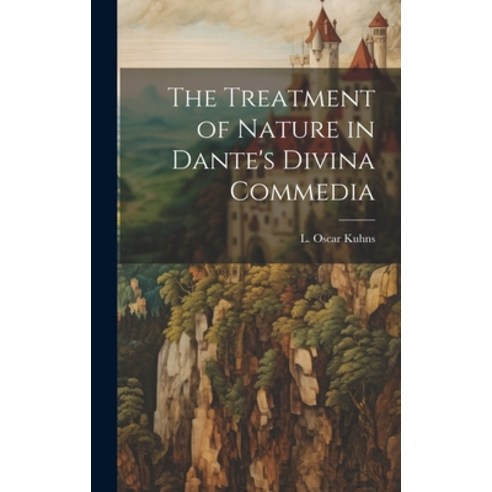 (영문도서) The Treatment of Nature in Dante''s Divina Commedia Hardcover, Legare Street Press, English, 9781020819674