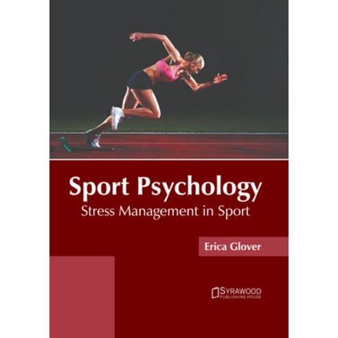 (영문도서) Sport Psychology: Stress Management in Sport Hardcover, Syrawood Publishing House, English, 9781647403607