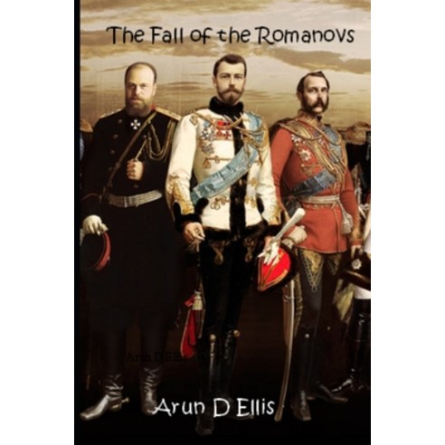The Fall of the Romanovs Paperback, Independently Published, English, 9798598915493