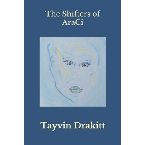 (영문도서) The Shifters of AraCi Paperback, Independently Published, English, 9798657670165